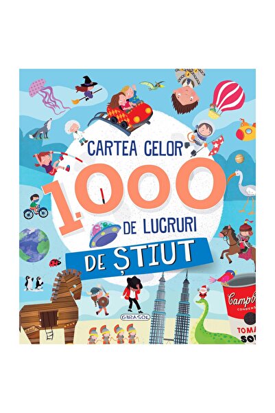 Editura Girasol Cartea celor 1 000 de lucruri de stiut