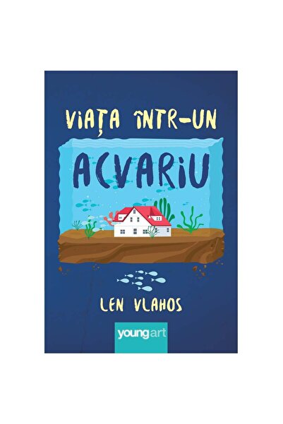 Editura Young Art Viata Intr-Un Acvariu - Len Vlahos