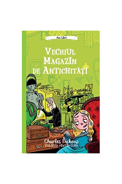 Editura Ars Libri Vechiul magazin de antichitati - Charles Dickens