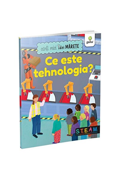 Editura Gama Ce este tehnologia?