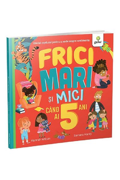 Editura Gama Frici mari si mici cand ai 5 ani