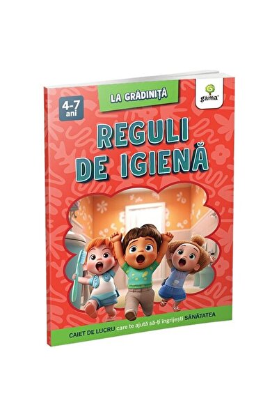 Editura Gama Reguli de igiena/La gradinita