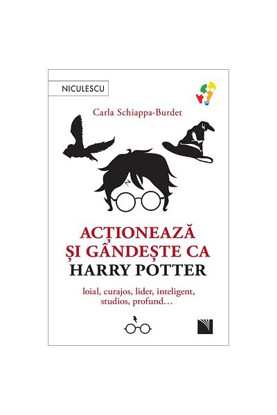 Editura Niculescu Act and think like HARRY POTTER. Loyal