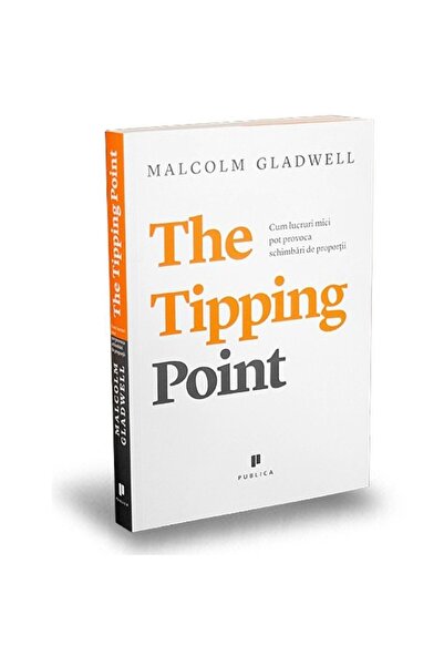 Editura Publica Punctul de cotitură - Malcolm Gladwell
