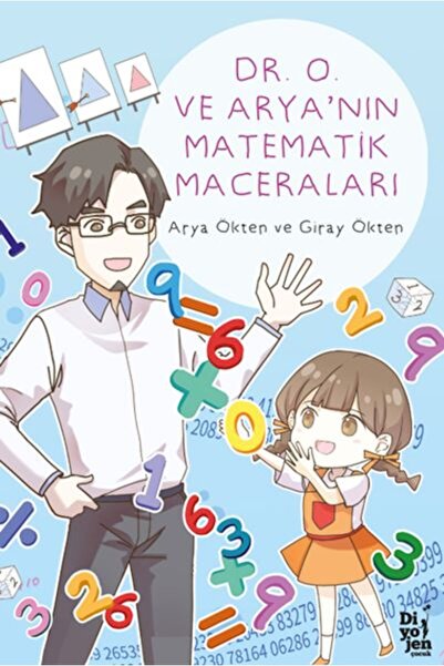 Diyojen Yayıncılık Dr. O ve Arya’nın Matematik Maceraları
