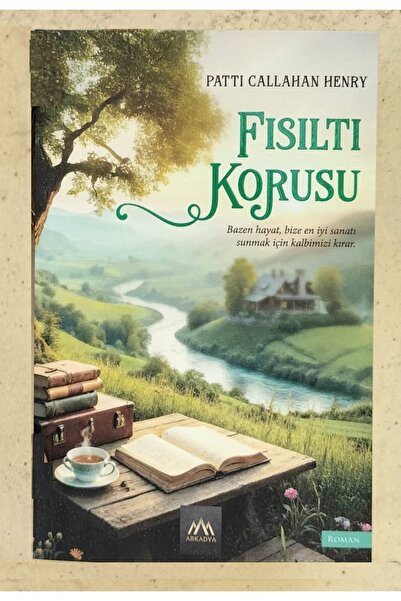 Arkadya Yayınları Fısıltı Korusu / Patti Callahan Henry