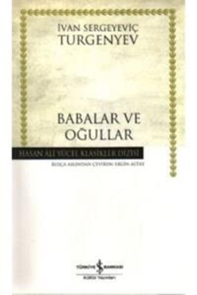 TÜRKİYE İŞ BANKASI KÜLTÜR YAYINLARI Babalar Ve Oğullar - Hasan Ali Yücel Klas...