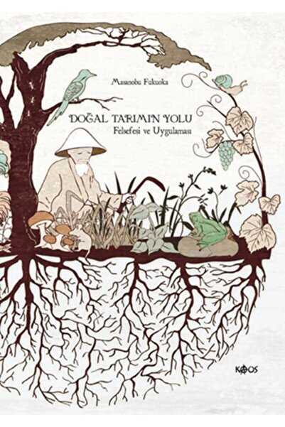 Kaos Yayınları Doğal Tarımın Yolu Felsefesi ve Uygulaması