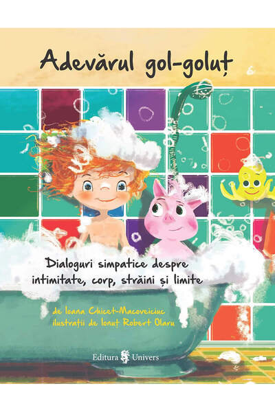 Editura Univers Adevărul gol-goluț, Ioana Chicet-Macoveiciuc
