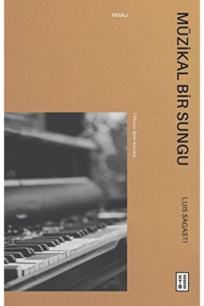 Ketebe Yayınları Müzikal Bir Sungu / / Luis Sagasti