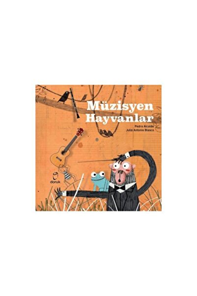 Doruk Yayınları Müzisyen Hayvanlar / Julio Antonio Blasco / Doruk Yayınları /...