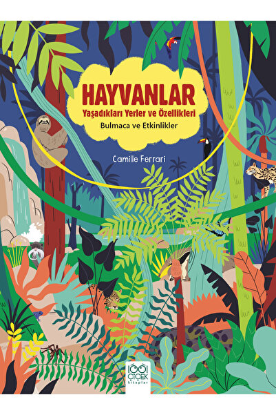 1001 Çiçek Kitaplar Hayvanlar - Yaşadıkları Yerler ve Özellikleri -Bulmaca ve...