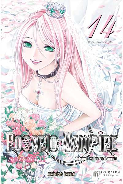Akılçelen Rosario+Vampire - Tılsımlı Kolye ve Vampir Sezon 2 Cilt 14