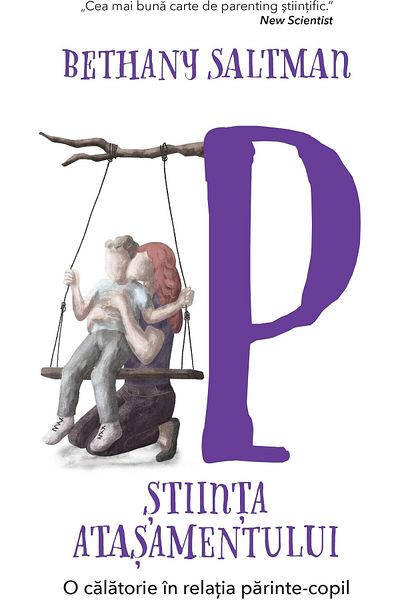 Editura Pagina de psihologie The Science of Attachment. A Journey into the Pari Relationship
