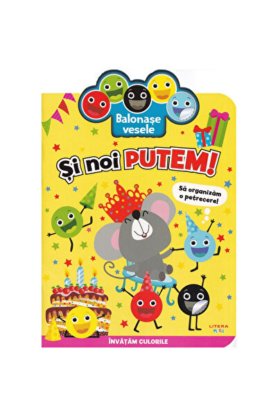 Editura Litera Balonase vesele. Si noi putem sa organizam o petrecere!