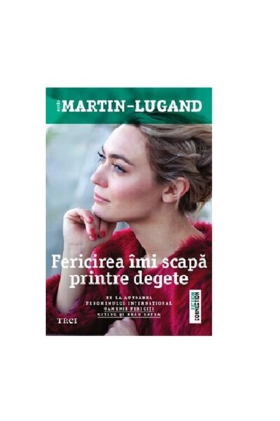 Editura Trei Fericirea imi scapa printre degete