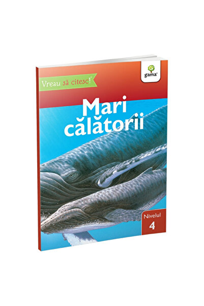 Editura Gama Mari calatorii/Vreau sa citesc! Nivelul 4