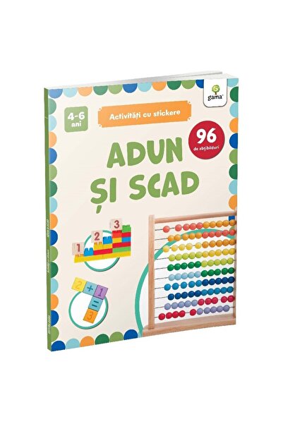 Editura Gama Adun si scad/ Activitati cu stickere
