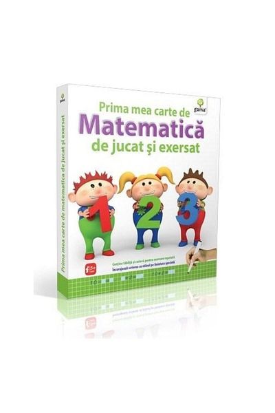 Editura Gama Prima mea carte de matematica de jucat si exersat