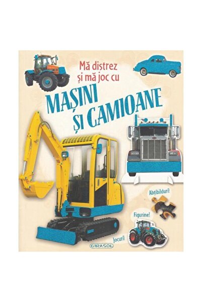 Editura Girasol Ma distrez si ma joc cu masini si camioane