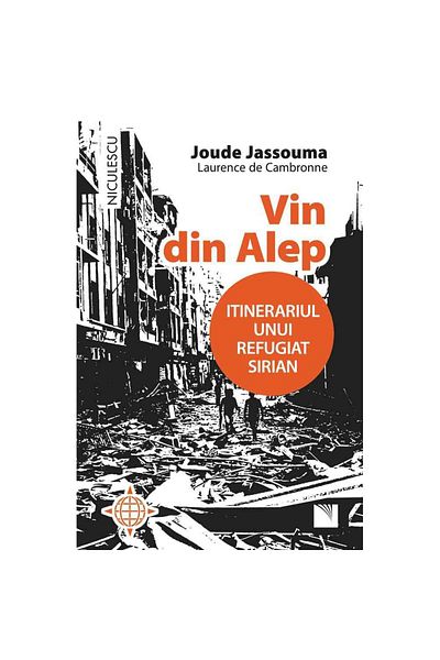 Editura Niculescu I come from Aleppo. The journey of a Syrian refugee