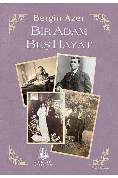Yitik Ülke Yayınları Bir Adam Beş Hayat - Bergin Azer
