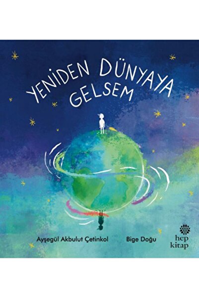 Hep Kitap YENİDEN DÜNYAYA GELSEM