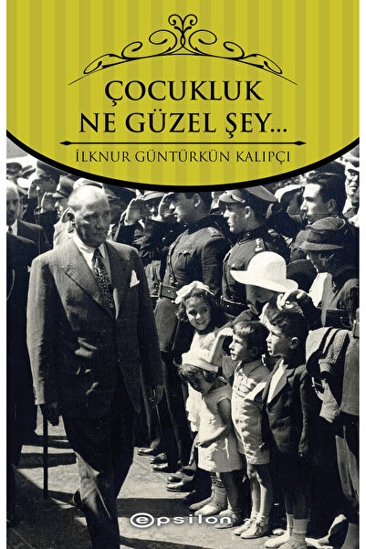 Epsilon Yayınevi Çocukluk Ne Güzel Şey