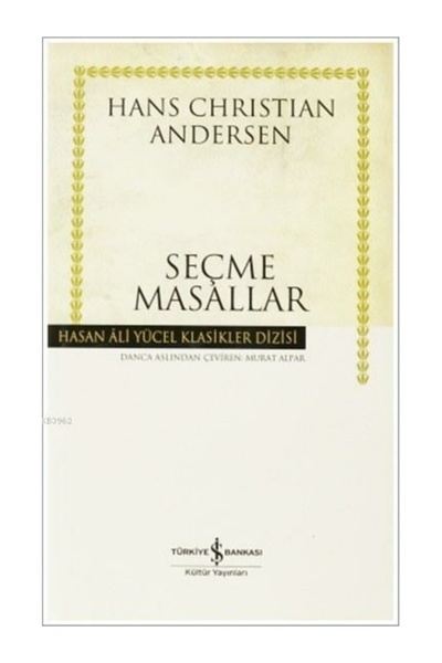 TÜRKİYE İŞ BANKASI KÜLTÜR YAYINLARI Seçme Masallar Hans Christian Andersen