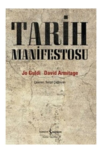 TÜRKİYE İŞ BANKASI KÜLTÜR YAYINLARI Tarih Manifestosu David Armitage