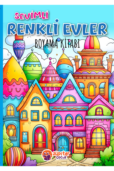 Jüpiter Çocuk Yayınları Sevimli Renkli Evler Boyama Kitabı | Çocuklar Için | ...