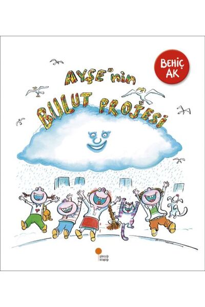 Günışığı Kitaplığı Ayşe'nin Bulut Projesi / Behiç Ak / Günışığı Kitaplığı / 9786256915053