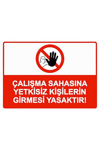 BBO REKLAM Unauthorized Persons Are Prohibited from Entering the Work Site! Warning Sign Photolumen 50X70 cm