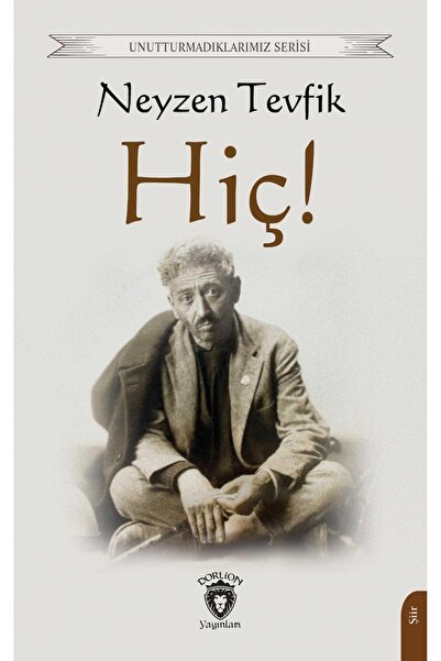 Dorlion Yayınları Hiç! Unutturmadıklarımız Serisi -Neyzen Tevfik-