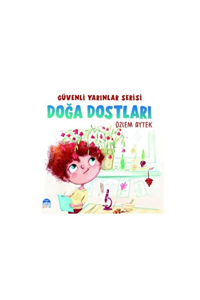 Martı Çocuk Yayınları سلسلة آمنة الغد - أصدقاء الطبيعة، أوزليم أيتك، سلسلة آم...