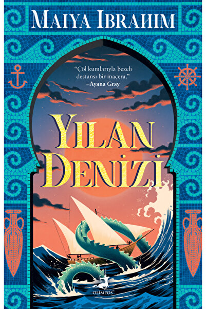 Olimpos Yayınları Yılan Denizi - Maiya Ibrahim (Baharat Yolu Üçlemesi - 2. Ki...