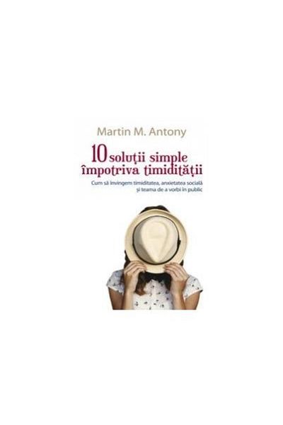 Editura All 10 Simple Solutions to Shyness, Martin M. Antony