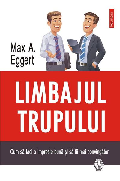 Editura Polirom Body Language. How to Make a Good Impression and