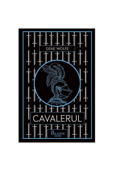 Editura Paladin Cavalerul - Gene Wolfe