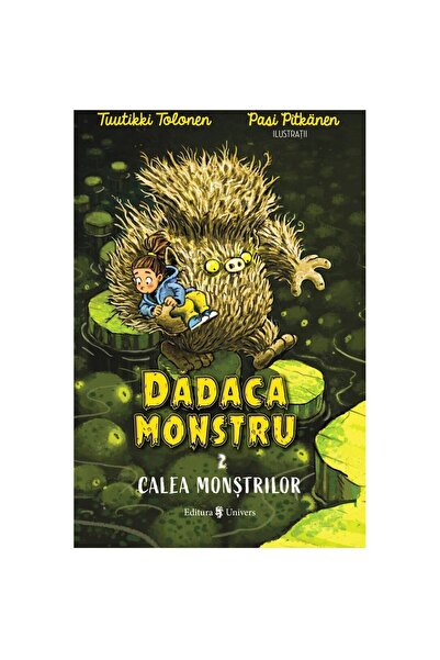 Editura Univers Dadaca monstru vol. II - Calea monstrilor