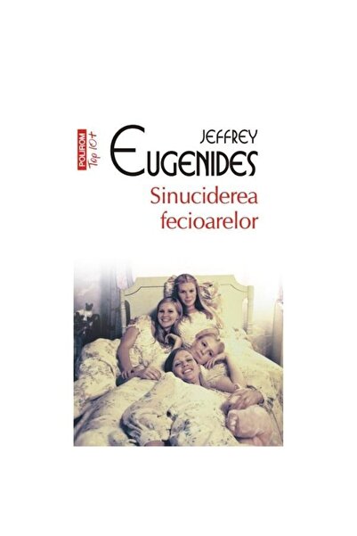 Editura Polirom Sinuciderea Fecioarelor - Jeffrey Eugenides