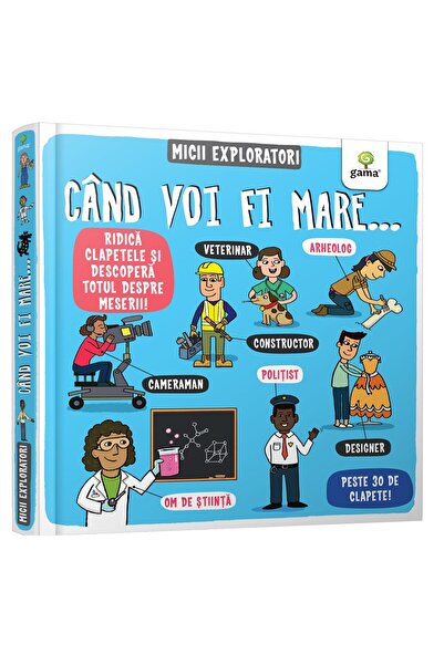 Editura Gama Cand voi fi mare...