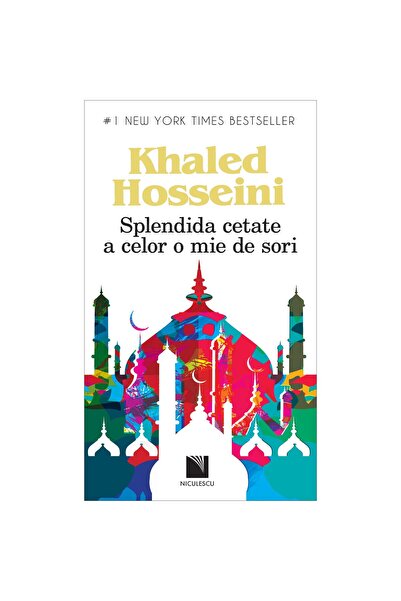 Editura Niculescu Splendida cetate a celor o mie de sori