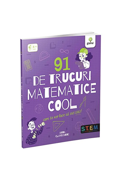 Editura Gama 91 de trucuri matematice cool care te vor face sa zici uau!
