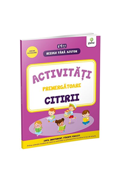 Editura Gama Activit. premergatoare citirii 4-5 ani/Rezolv fara ajutor!