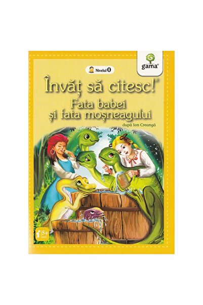 Editura Gama Invat sa citesc.Fata babei si fata mosului nivelul 0