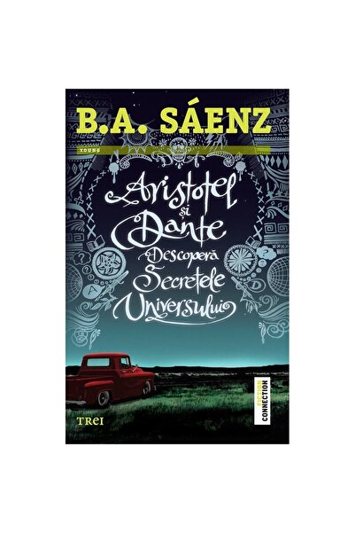 Editura Trei Aristotel si Dante descopera secretele universului - B. A. Saenz