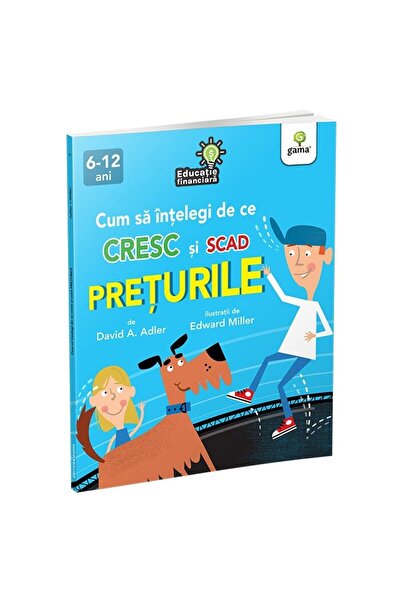 Editura Gama Cum sa intelegi de ce cresc si scad preturile