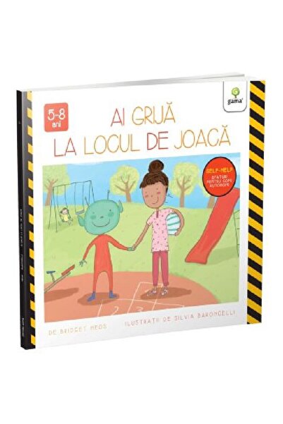 Editura Gama Ai grija la locul de joaca