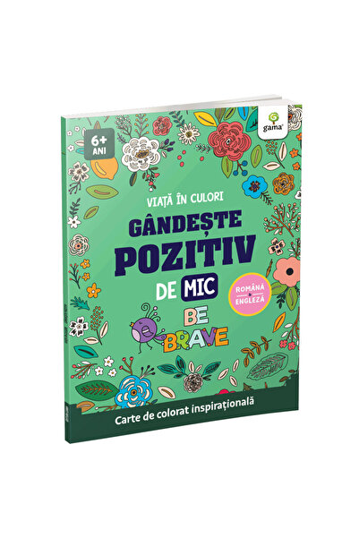 Editura Gama Gandeste pozitiv de mic/ Viata in culori